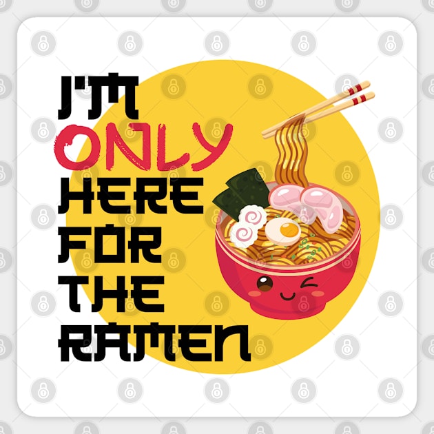 I'm only here for the ramen Sticker by Cherubic